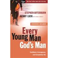 Every Young Man, God's Man: Confident, Courageous, and Completely His