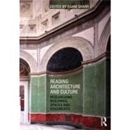 Reading Architecture and Culture: Researching Buildings, Spaces and Documents