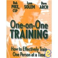 One-on-One Training : How to Effectively Train One Person at a Time