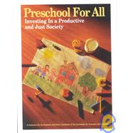 Preschool for All : Investing in a Productive and Just Society: A Statement on National Policy