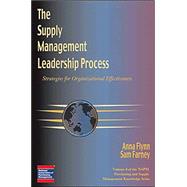 Supply Management Leadership Process : Strategies for Organizational Effectiveness