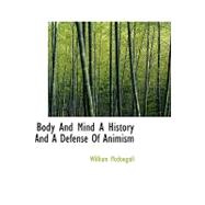 Body and Mind a History and a Defense of Animism