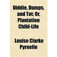 Diddie, Dumps, and Tot