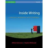 Inside Writing A Writer’s Workbook with Readings, Form B