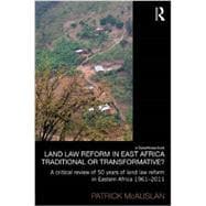 Land Law Reform in Eastern Africa: Traditional or Transformative?: A critical review of 50 years of land law reform in Eastern Africa 1961 û 2011