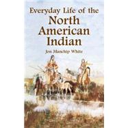 Everyday Life of the North American Indian