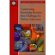 Constructing Knowledge Societies New Challenges for Tertiary Education