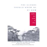 The Clouds Should Know Me By Now Buddhist Poet Monks of China