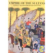 Empire of the Sultans: Ottoman Art from the Khalili Collection