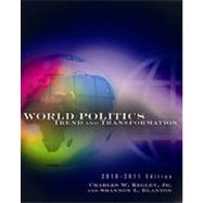 World Politics: Trend and Transformation, 2010 - 2011 Edition, 13th Edition