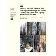 Effects of Fire, Insect, and Pathogen Damage on Wood Quality of Dead and Dying Western Conifers