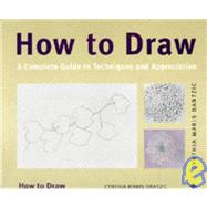 How to Draw: A Complete Guide to Techniques and Appreciation