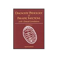 Diagnostic Pathology of Parasitic Infections with Clinical Correlations