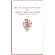 The Old English Heptateuch and Ælfric's Libellus de veteri testamento et novo Volume I