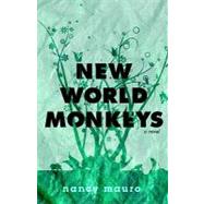 New World Monkeys: A Novel
