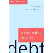 A Free Nation Deep in Debt The Financial Roots of Democracy