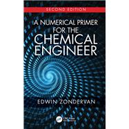 A Numerical Primer for the Chemical Engineer, Second Edition