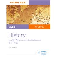 WJEC AS-level History Student Guide Unit 2: Weimar and its challenges c.1918-1933