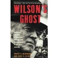 Wilson's Ghost Reducing The Risk Of Conflict, Killing, And Catastrophe In The 21st Century