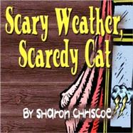 Scary Weather, Scaredy Cat