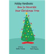 Holiday Handbooks: How to Decorate Your Christmas Tree
