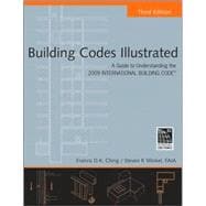 Building Codes Illustrated: A Guide to Understanding the 2009 International Building Code, 3rd Edition