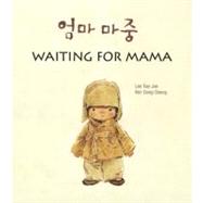 Waiting for Mama