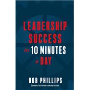 Leadership Success in 10 Minutes a Day