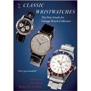 Classic Wristwatches 2014-2015 The Price Guide for Vintage Watch Collectors