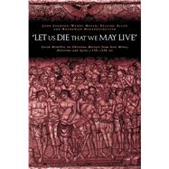'Let us die that we may live'