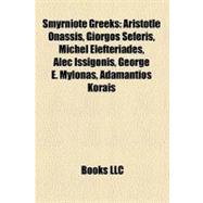 Smyrniote Greeks : Aristotle Onassis, Giorgos Seferis, Michel Elefteriades, Alec Issigonis, George E. Mylonas, Adamantios Korais