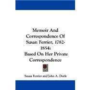 Memoir and Correspondence of Susan Ferrier, 1782-1854 : Based on Her Private Correspondence