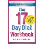 The 17 Day Diet Workbook Your Guide to Healthy Weight Loss with Rapid Results