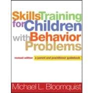 Skills Training for Children with Behavior Problems, Revised Edition A Parent and Practitioner Guidebook