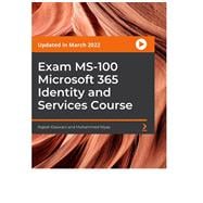 Exam MS-100 Microsoft 365 Identity and Services Course
