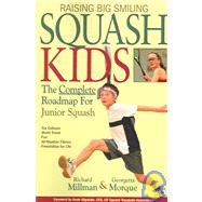 Raising Big Smiling Squash Kids: The Complete Roadmap for Junior Squash