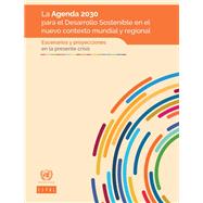 La Agenda 2030 para el Desarrollo Sostenible en el nuevo contexto mundial y regional