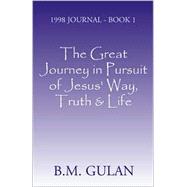 Great Journey in Pursuit of Jesus' Way, Truth and Life : 1998 Journal