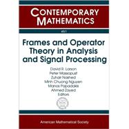 Frames and Operator Theory in Analysis and Signal Processing