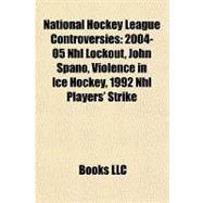 National Hockey League Controversies : 2004-05 Nhl Lockout, John Spano, Violence in Ice Hockey, 1992 Nhl Players' Strike