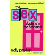 Sex Doctors in the Basement : True Stories from a Semi-Celebrity Childhood