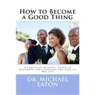 How to Become a Good Thing
