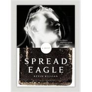 Spreadeagle : A Novel