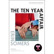 The Ten Year Affair A Novel book cover, ISBN 9781668081440
