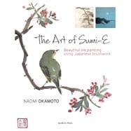 The Art of Sumi-e Beautiful ink painting using Japanese brushwork