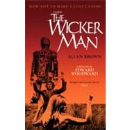 Inside The Wicker Man How Not to Make a Cult Classic