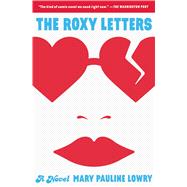 The Roxy Letters A Novel