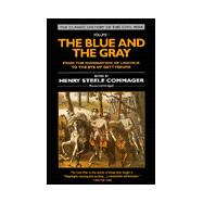 The Blue and the Gray Volume 1: From the Nomination of Lincoln to the Eve of Gettysburg