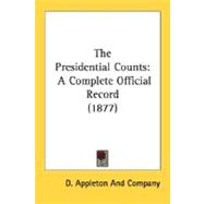 Presidential Counts : A Complete Official Record (1877)