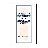 The Subjective Experience of the Indwelling Christ